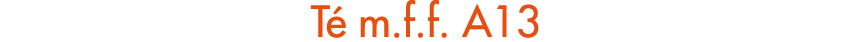 T m.f.f. A13