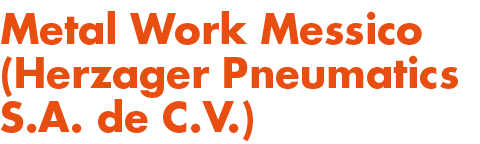 Metal Work Messico (Herzager Pneumatics S.A. de C.V.)